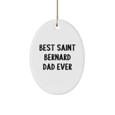 Saint Bernard Dog Lover Gifts from Dad - Funny Oval Ornament, Best Saint Bernard Dad Ever, Christmas Unique Gifts for Men, Women, or Friends - Image 1